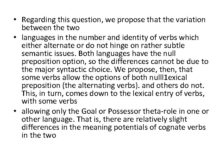 • Regarding this question, we propose that the variation between the two • • Regarding this question, we propose that the variation between the two •