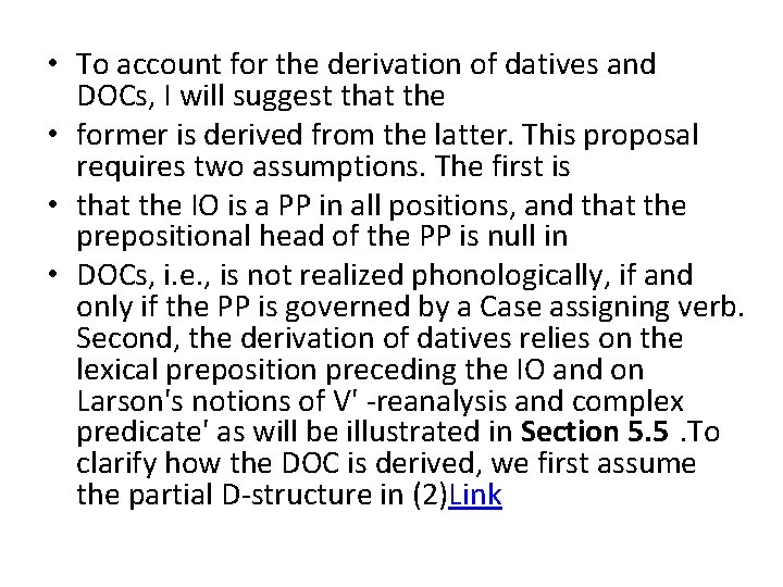 • To account for the derivation of datives and DOCs, I will suggest • To account for the derivation of datives and DOCs, I will suggest