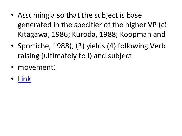 • Assuming also that the subject is base generated in the specifier of • Assuming also that the subject is base generated in the specifier of