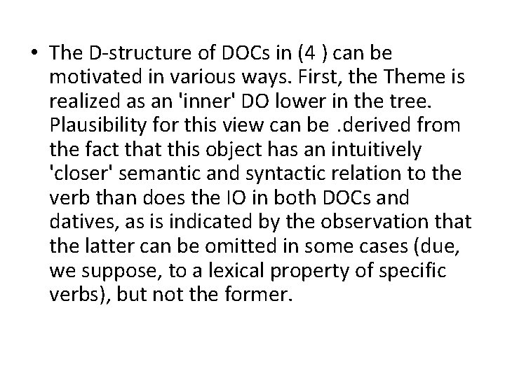 • The D-structure of DOCs in (4 ) can be motivated in various • The D-structure of DOCs in (4 ) can be motivated in various