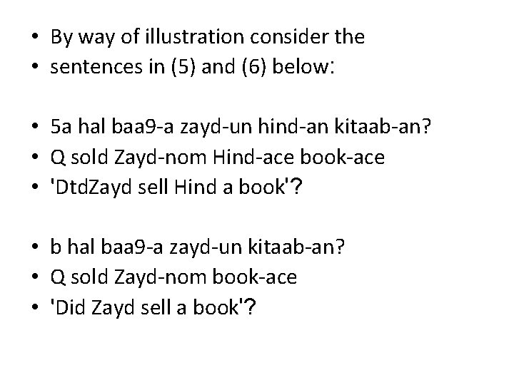 • By way of illustration consider the • sentences in (5) and (6) • By way of illustration consider the • sentences in (5) and (6)