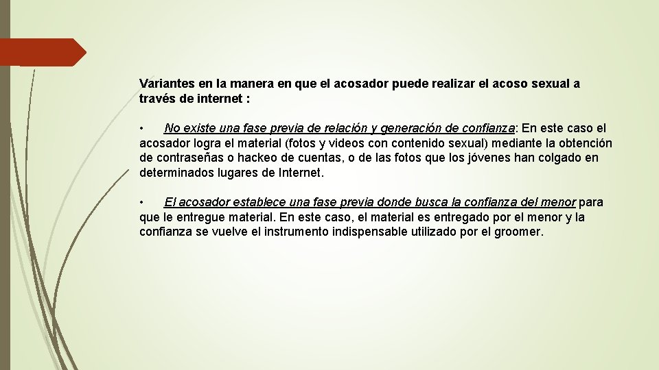 Variantes en la manera en que el acosador puede realizar el acoso sexual a