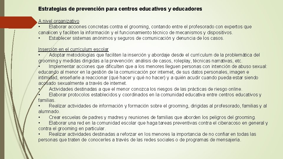 Estrategias de prevención para centros educativos y educadores A nivel organizativo • Elaborar acciones