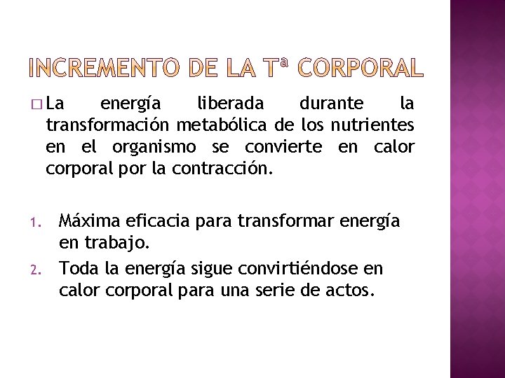 � La energía liberada durante la transformación metabólica de los nutrientes en el organismo