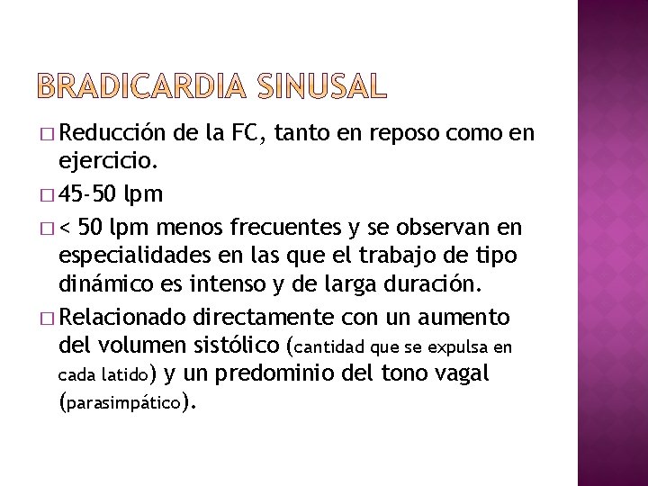 � Reducción de la FC, tanto en reposo como en ejercicio. � 45 -50