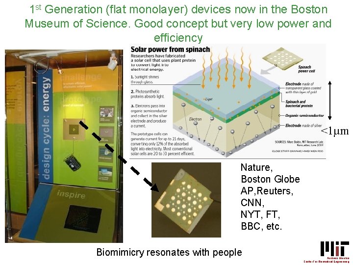 1 st Generation (flat monolayer) devices now in the Boston Museum of Science. Good