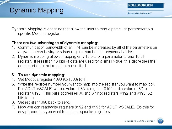 Dynamic Mapping is a feature that allow the user to map a particular parameter