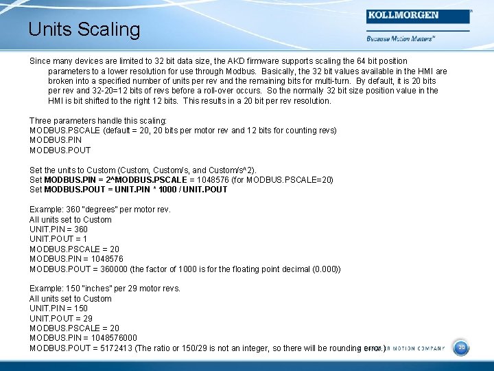 Units Scaling Since many devices are limited to 32 bit data size, the AKD