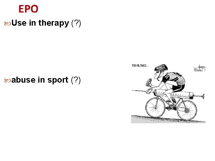 EPO Use in therapy (? ) abuse in sport (? ) 