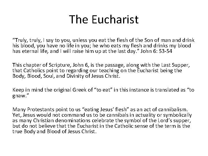 The Eucharist “Truly, truly, I say to you, unless you eat the flesh of