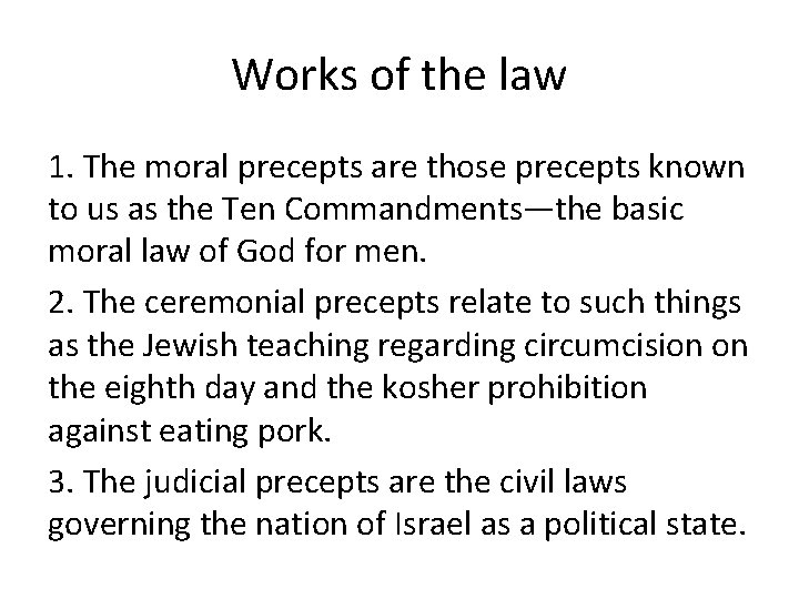 Works of the law 1. The moral precepts are those precepts known to us