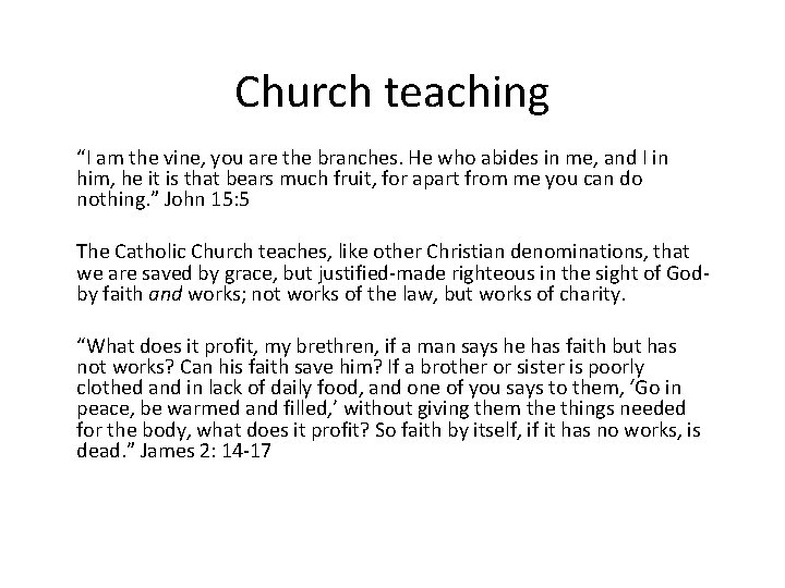 Church teaching “I am the vine, you are the branches. He who abides in