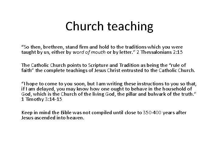 Church teaching “So then, brethren, stand firm and hold to the traditions which you