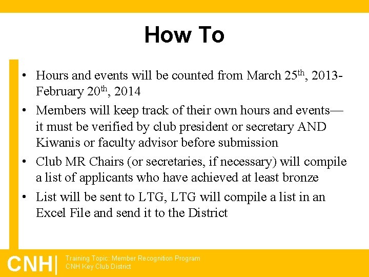 How To • Hours and events will be counted from March 25 th, 2013