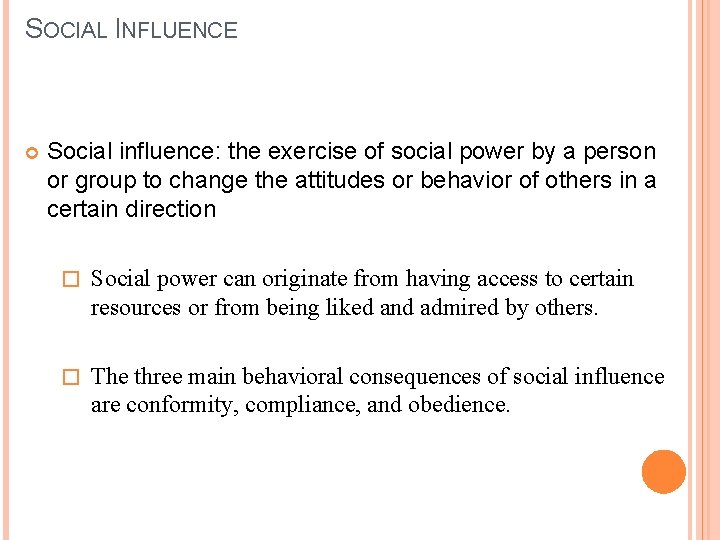 SOCIAL INFLUENCE Social influence: the exercise of social power by a person or group