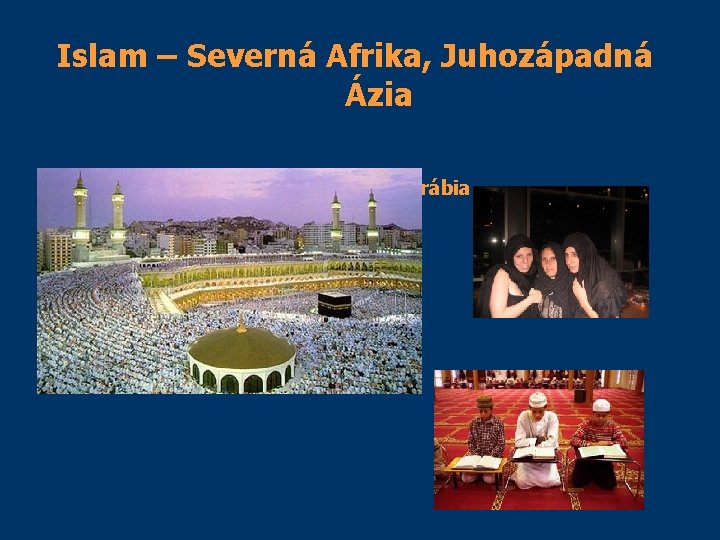 Islam – Severná Afrika, Juhozápadná Ázia Mekka, Saudská Arábia 
