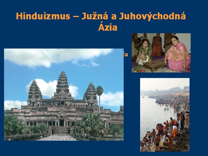 Hinduizmus – Južná a Juhovýchodná Ázia Angkor, Kambodža 