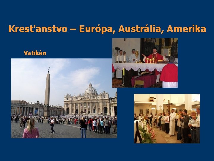 Kresťanstvo – Európa, Austrália, Amerika Vatikán 