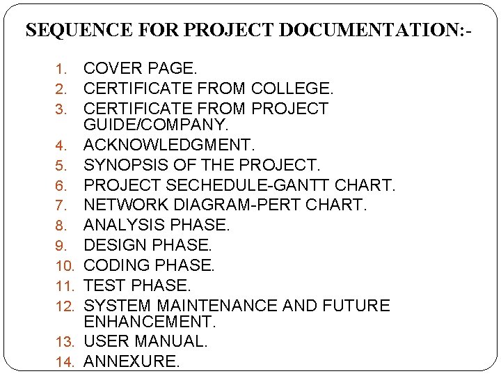 SEQUENCE FOR PROJECT DOCUMENTATION: 1. 2. 3. 4. 5. 6. 7. 8. 9. 10.