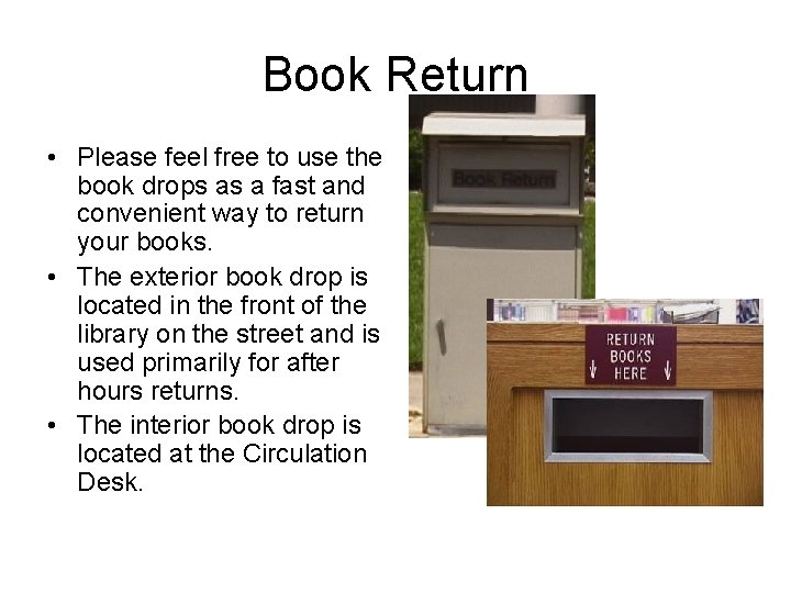 Book Return • Please feel free to use the book drops as a fast