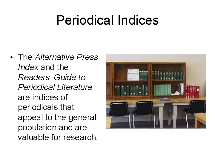 Periodical Indices • The Alternative Press Index and the Readers’ Guide to Periodical Literature