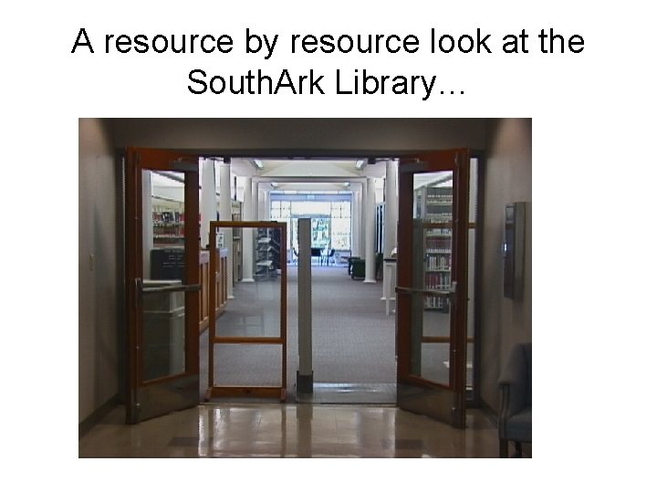 A resource by resource look at the South. Ark Library… 