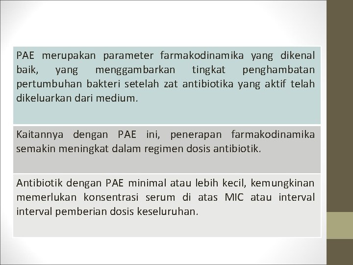 PAE merupakan parameter farmakodinamika yang dikenal baik, yang menggambarkan tingkat penghambatan pertumbuhan bakteri setelah