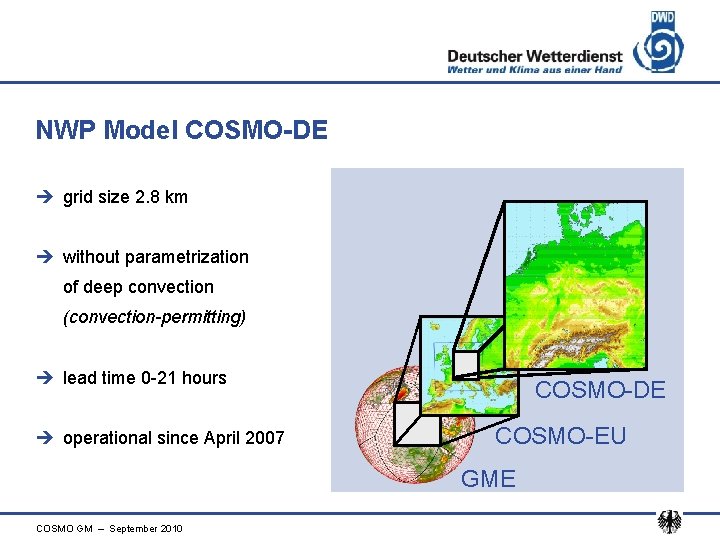 NWP Model COSMO-DE è grid size 2. 8 km è without parametrization of deep