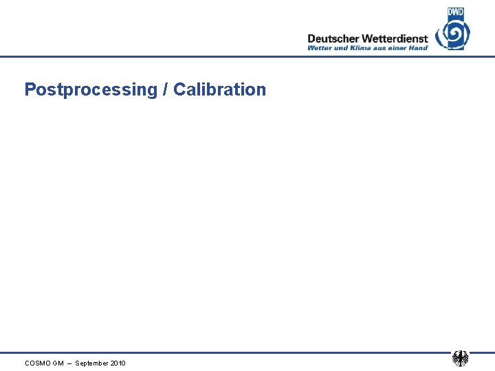 Postprocessing / Calibration COSMO GM – September 2010 