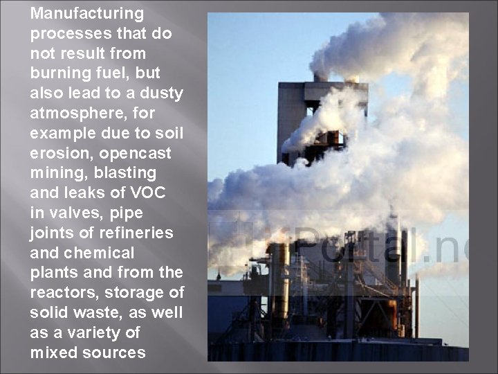 Manufacturing processes that do not result from burning fuel, but also lead to a