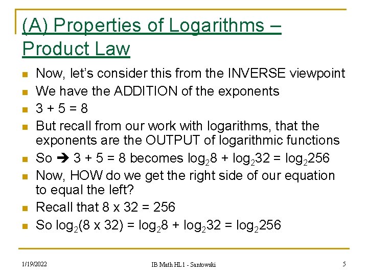 (A) Properties of Logarithms – Product Law n n n n Now, let’s consider