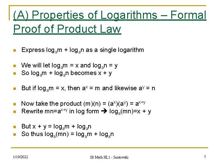 (A) Properties of Logarithms – Formal Proof of Product Law n Express logam +