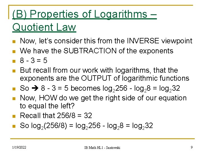 (B) Properties of Logarithms – Quotient Law n n n n Now, let’s consider
