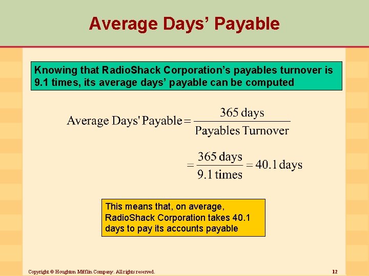 Average Days’ Payable Knowing that Radio. Shack Corporation’s payables turnover is 9. 1 times,