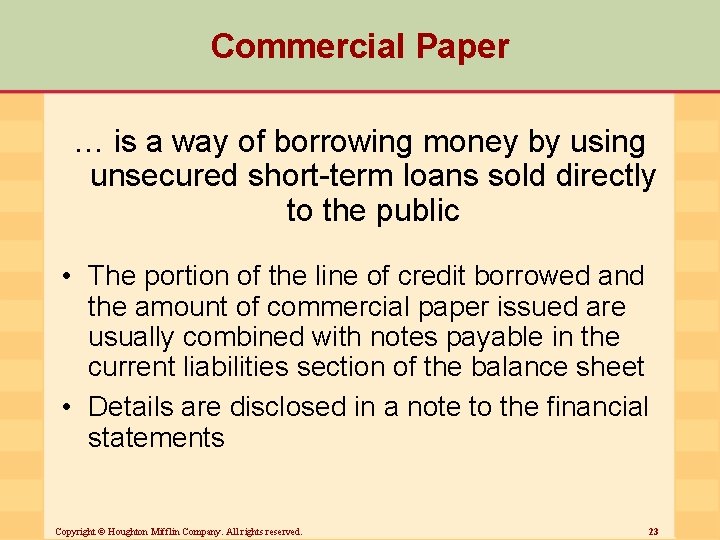 Commercial Paper … is a way of borrowing money by using unsecured short-term loans