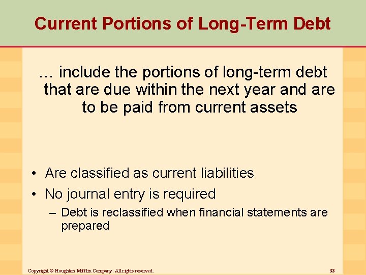 Current Portions of Long-Term Debt … include the portions of long-term debt that are