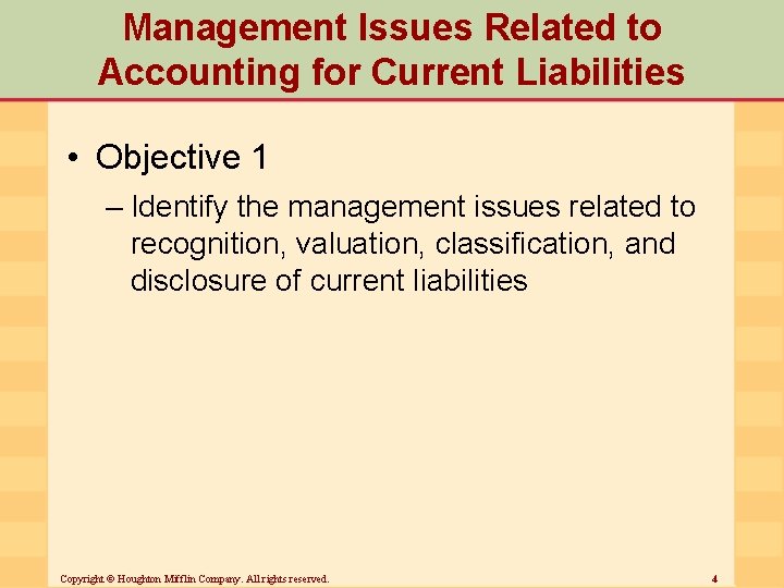 Management Issues Related to Accounting for Current Liabilities • Objective 1 – Identify the