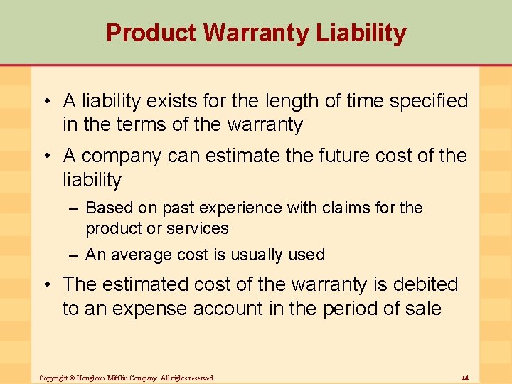 Product Warranty Liability • A liability exists for the length of time specified in