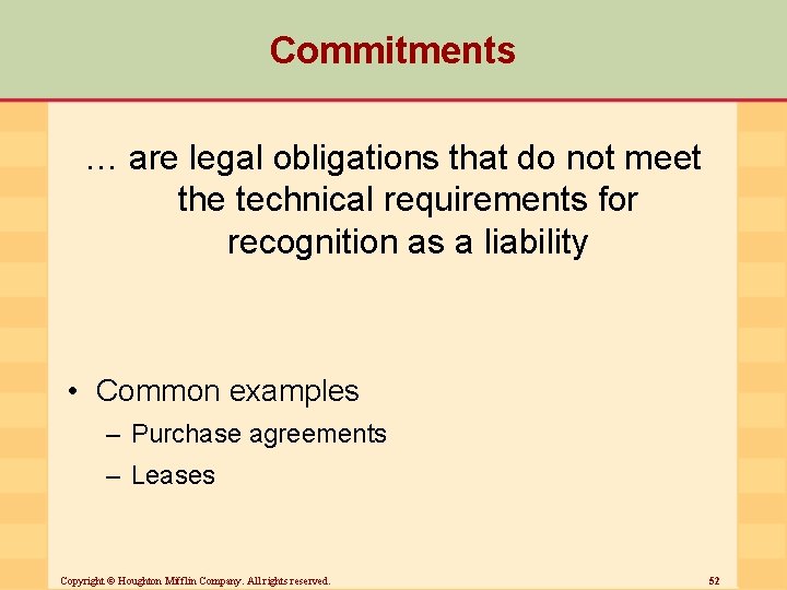 Commitments … are legal obligations that do not meet the technical requirements for recognition