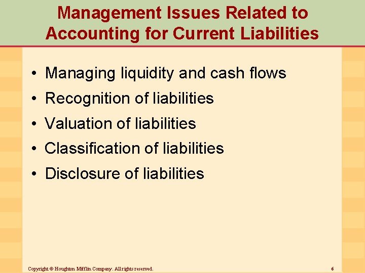 Management Issues Related to Accounting for Current Liabilities • Managing liquidity and cash flows