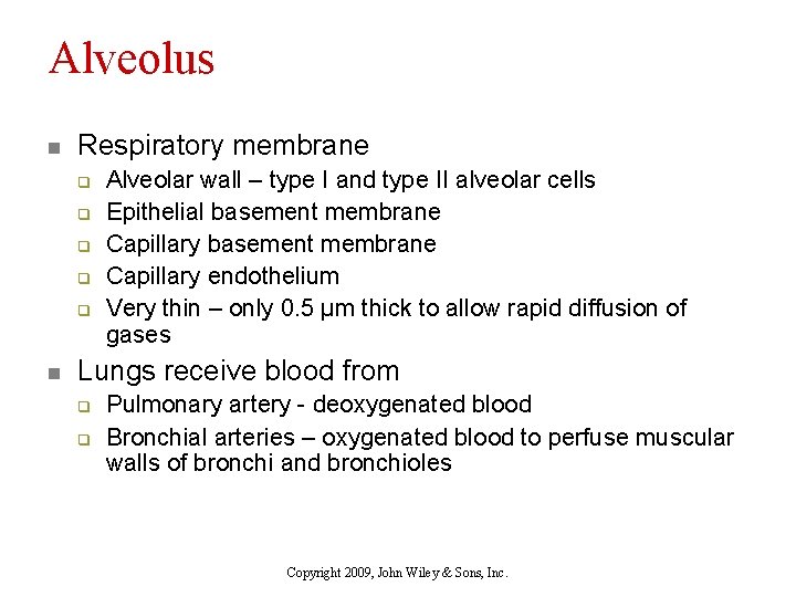 Alveolus n Respiratory membrane q q q n Alveolar wall – type I and