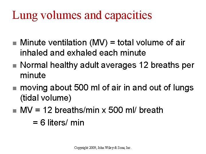 Lung volumes and capacities n n Minute ventilation (MV) = total volume of air
