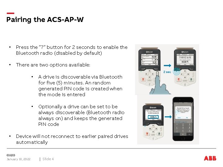 Pairing the ACS-AP-W • Press the ”? ” button for 2 seconds to enable