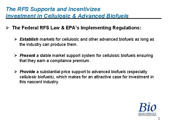 The RFS Supports and Incentivizes Investment in Cellulosic & Advanced Biofuels Ø The Federal