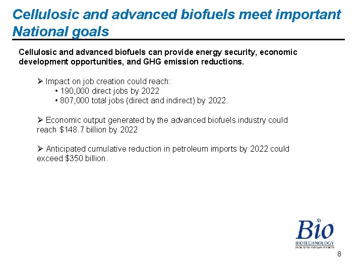 Cellulosic and advanced biofuels meet important National goals Cellulosic and advanced biofuels can provide
