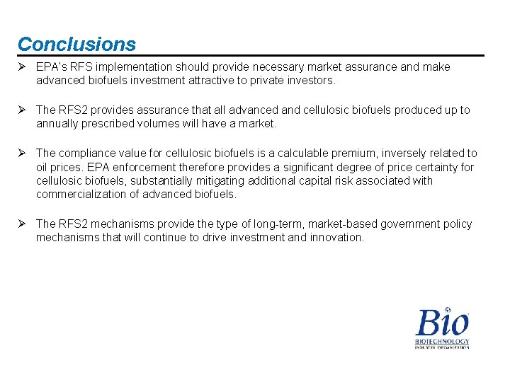Conclusions Ø EPA’s RFS implementation should provide necessary market assurance and make advanced biofuels
