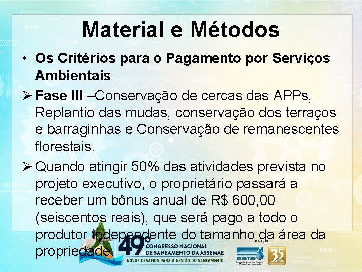 Material e Métodos • Os Critérios para o Pagamento por Serviços Ambientais Ø Fase