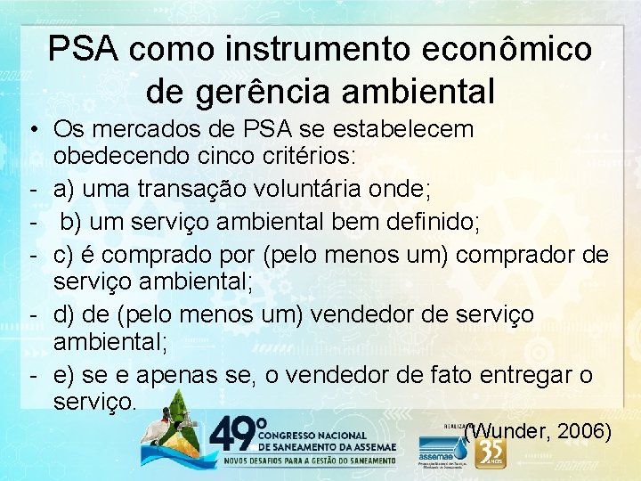 PSA como instrumento econômico de gerência ambiental • Os mercados de PSA se estabelecem