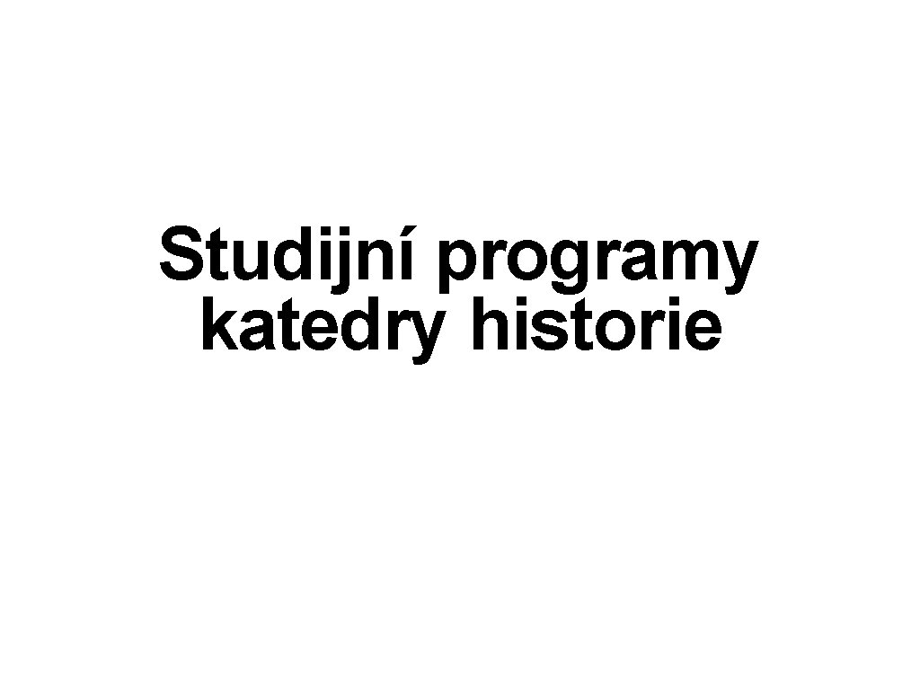 Studijní programy katedry historie 