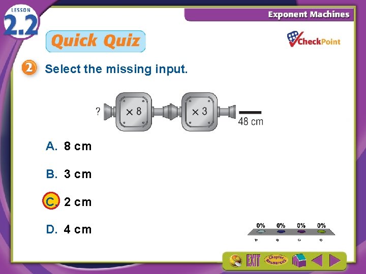 Select the missing input. A. 8 cm B. 3 cm C. 2 cm D.